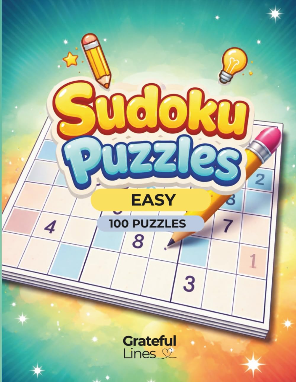 Grateful Lines Sudoku Kids Book – Brain Boost for ages 6 to 8: 100 Brain Boosting Logic Puzzles with Solutions and Positive Focus Lines (SUDOKU by Grateful Lines)