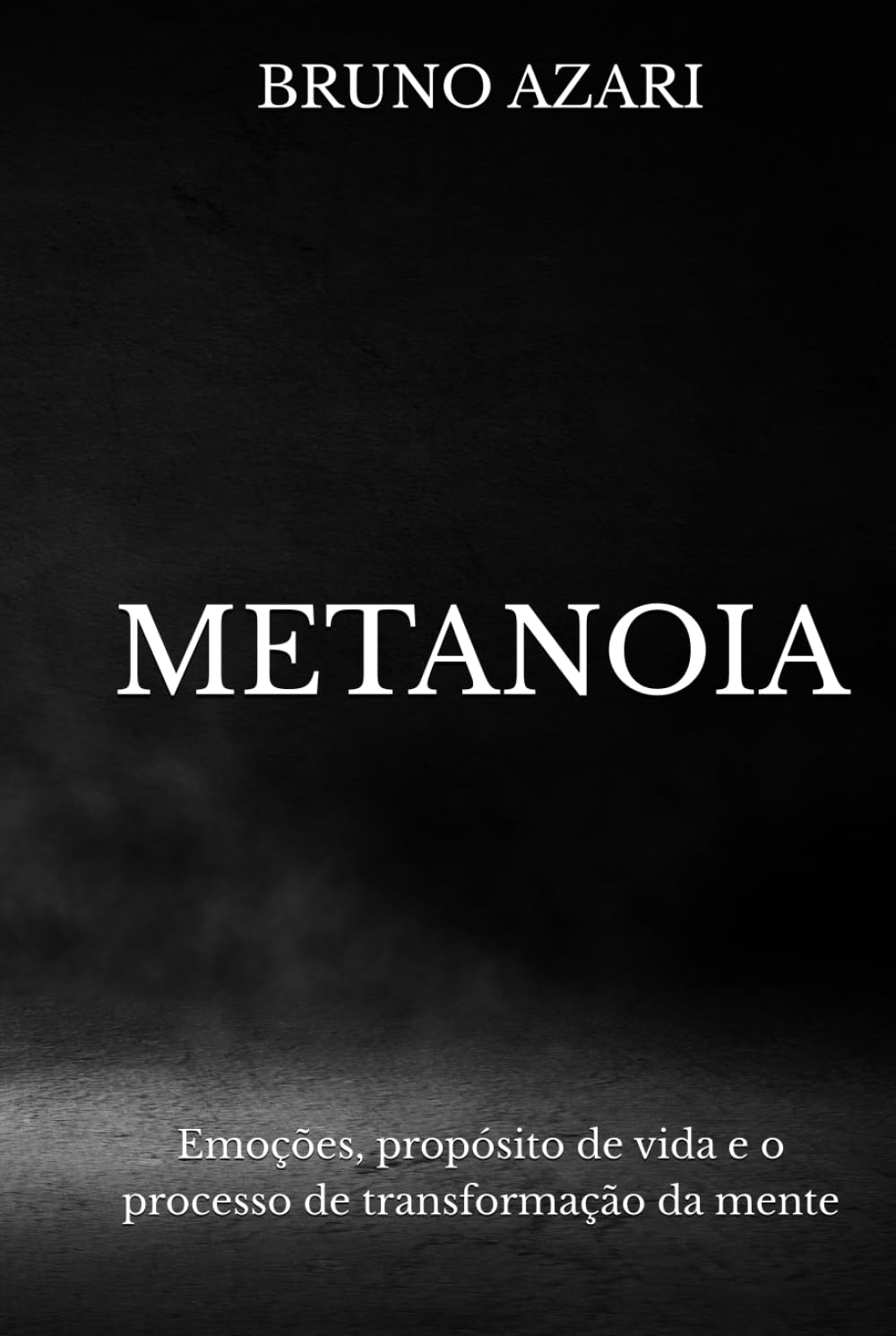 METANOIA: Emoções, propósito de vida e o processo de transformação da mente