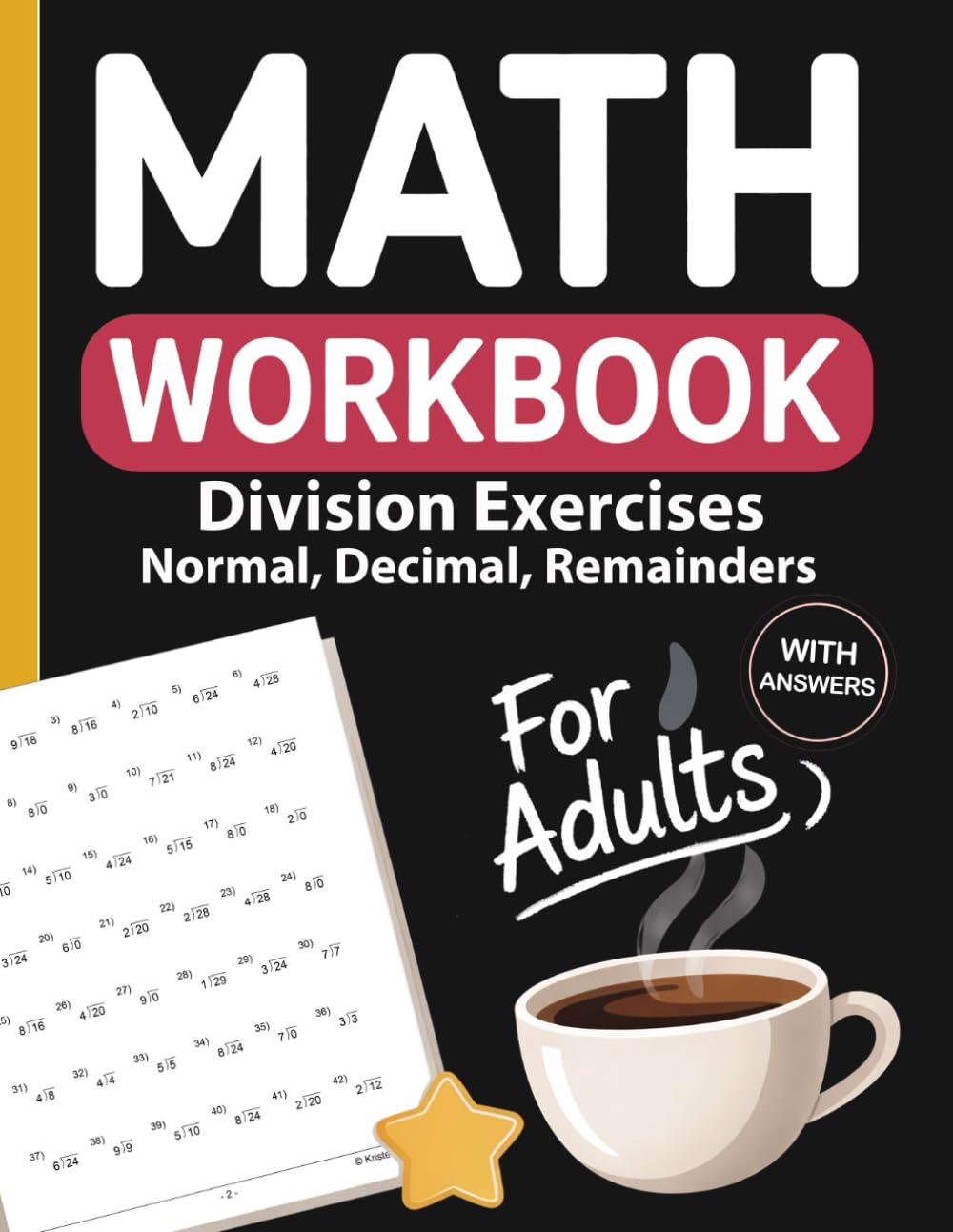 Math Workbook for Adults with Division Exercises Using Decimals and Remainders: Math Practice Workbook for Adults and Seniors with Division Problems, ... Answers – A Relaxing Adult Math Activity Book