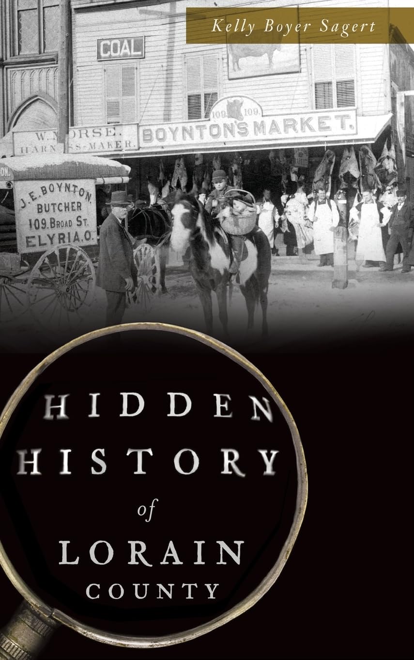 Hidden History of Lorain County récits inédits et archives