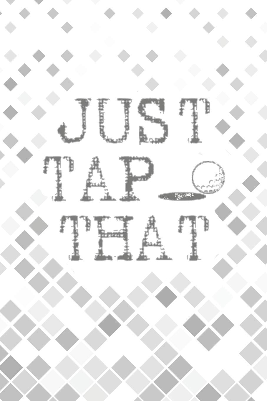 Just Tap That: Funny 2 Year Undated Weekly Planner For Golf Players