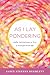 As I Lay Pondering: Daily Invitations to Live a Transformed Life
