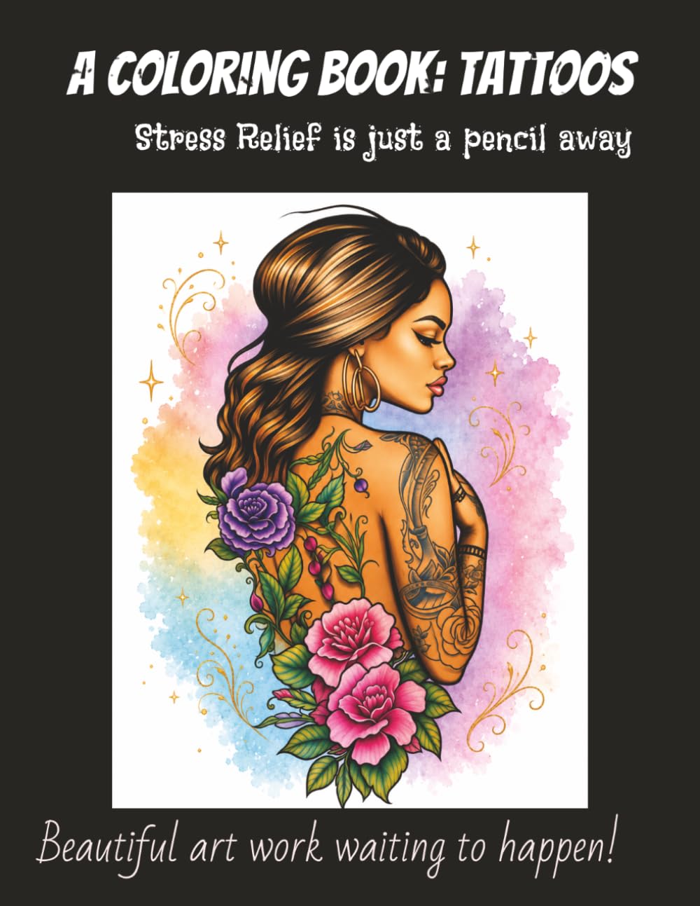 A Coloring Book: Tattoos: Stress Relief is just a pencil away |For anxiety, mental health and the daily stressses of the day