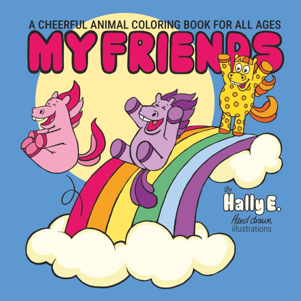 My Friends: A Cheerful Animal Coloring Book For All Ages