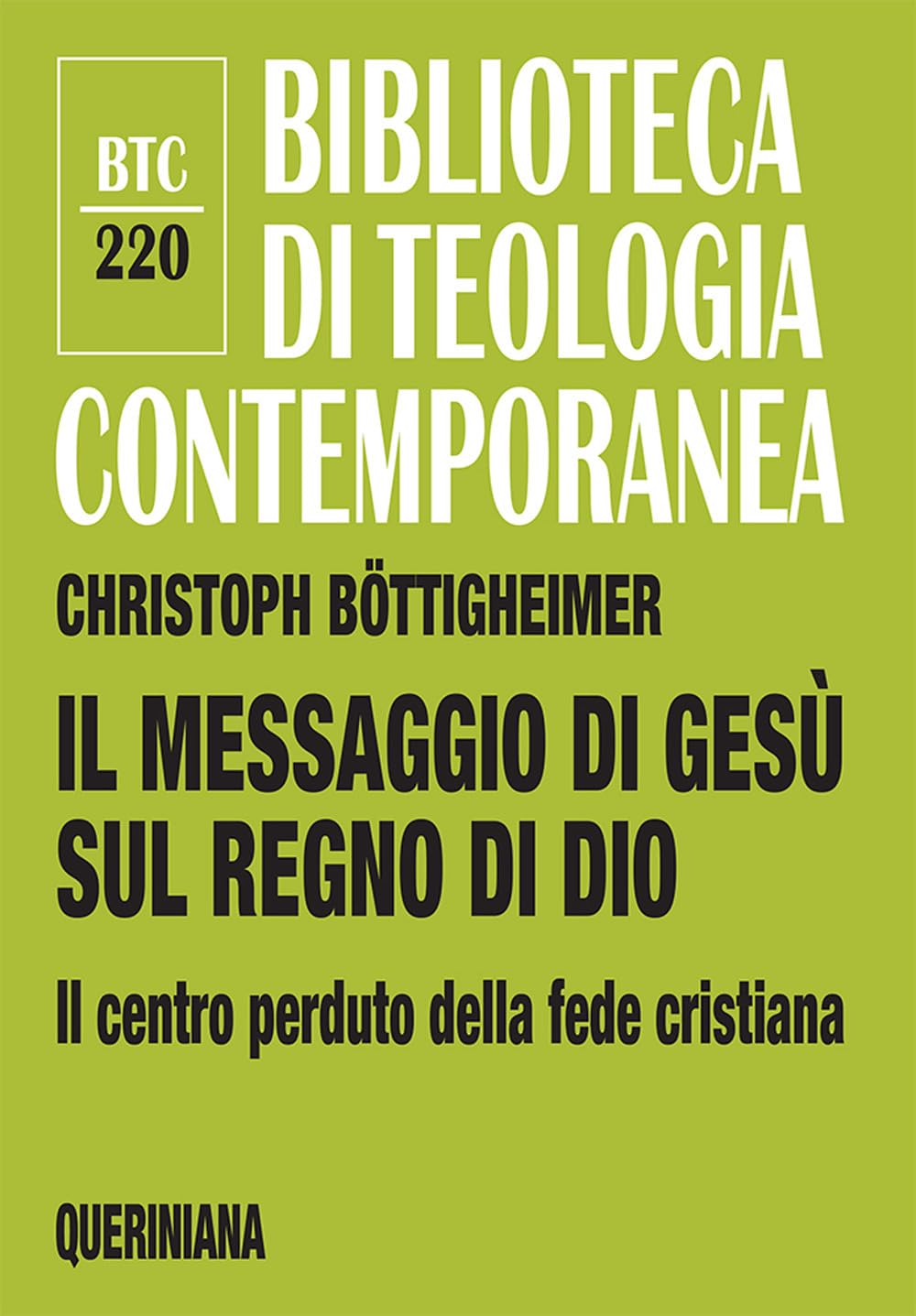 Il Messaggio Di Gesù Sul Regno Di Dio. Il Centro Perduto Della Fede Cristiana - 4
