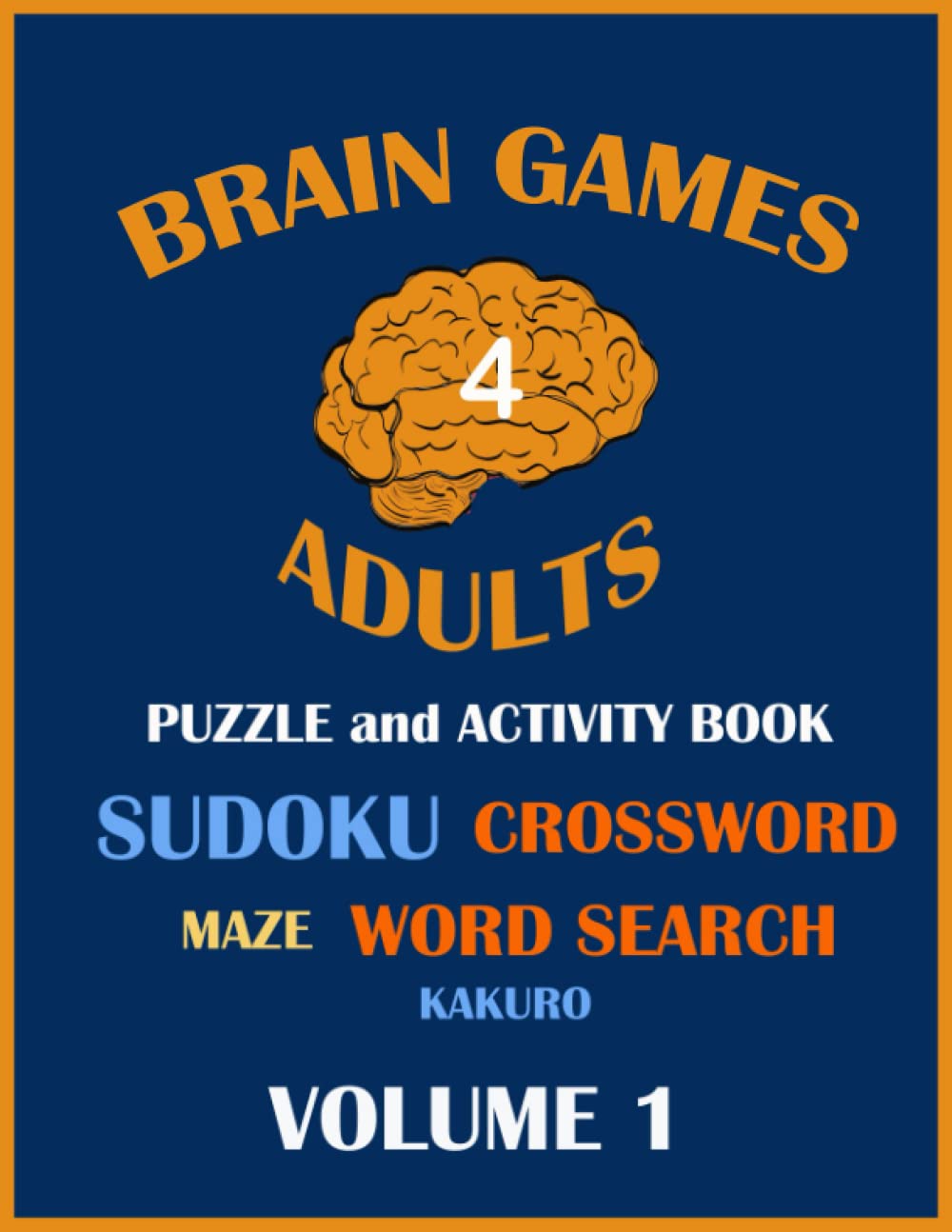 Brain games for adults: The perfect puzzle and activity book with sudoku, crossword, word search, kakuro, maze for adults