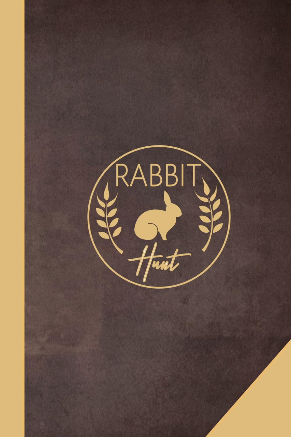 Rabbit Hunt: Hunter's Log Book for Rabbit and Hare. Notebook to Record Your Hunting Expeditions