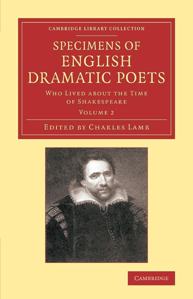 Specimens of English Dramatic Poets: Who Lived About The Time Of Shakespeare: Volume 2 (Cambridge Library Collection - Shakespeare and Renaissance Drama)