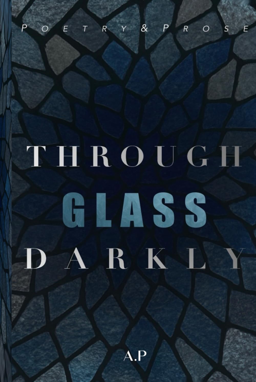 Through Glass Darkly: Poetry & Prose