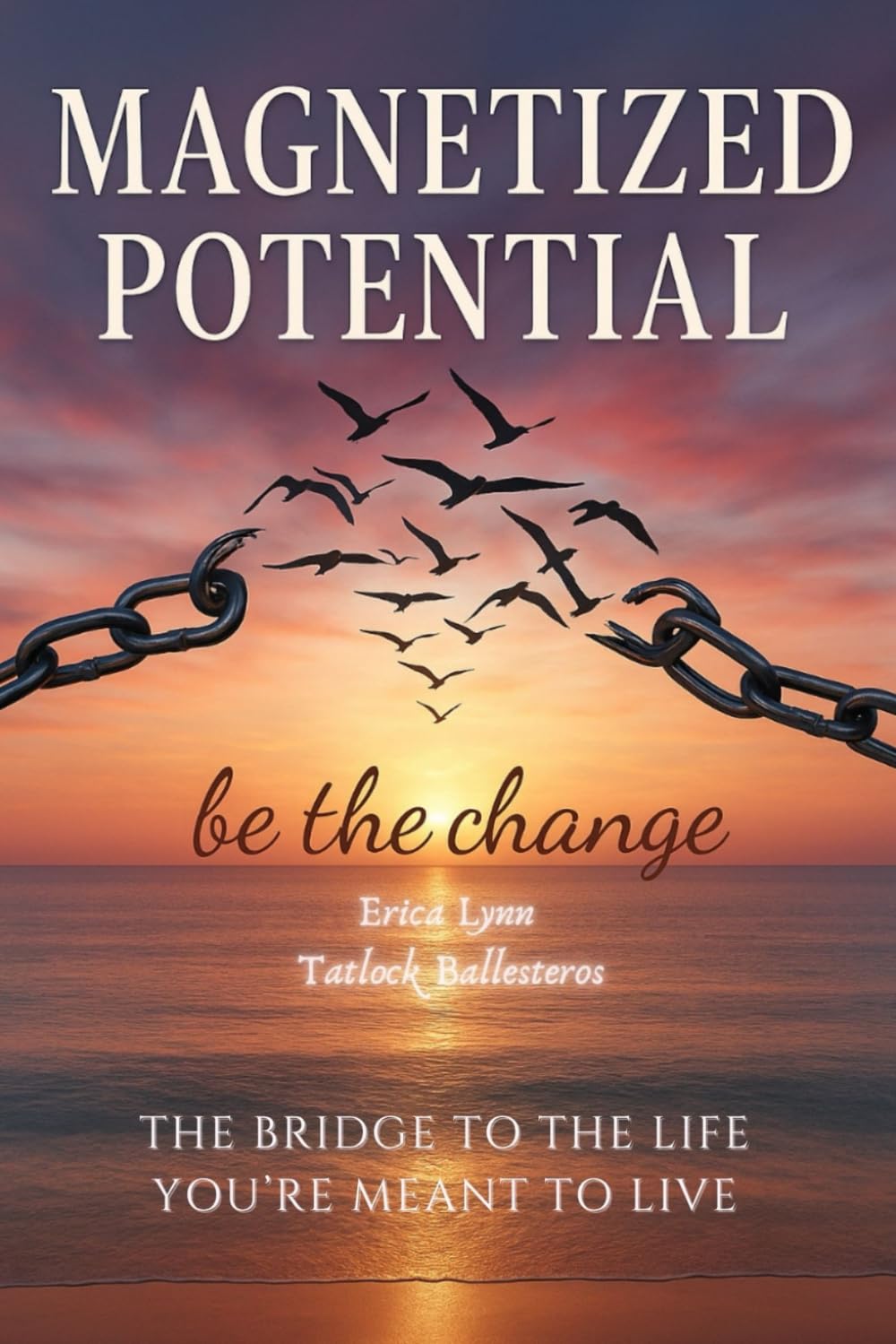 Magnetized Potential: The Bridge to the Life You're Meant to Live