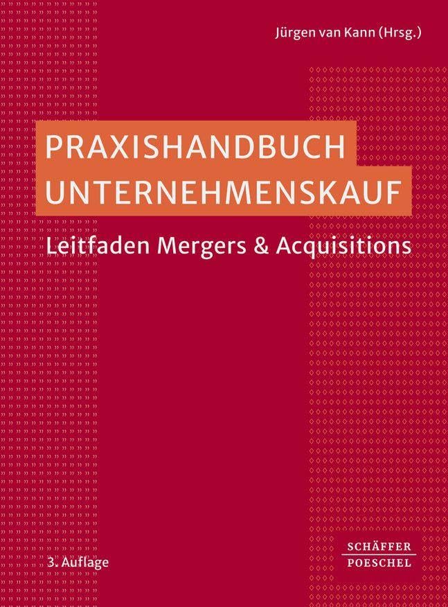 Praxishandbuch Unternehmenskauf: Leitfaden Mergers & Acquisitions