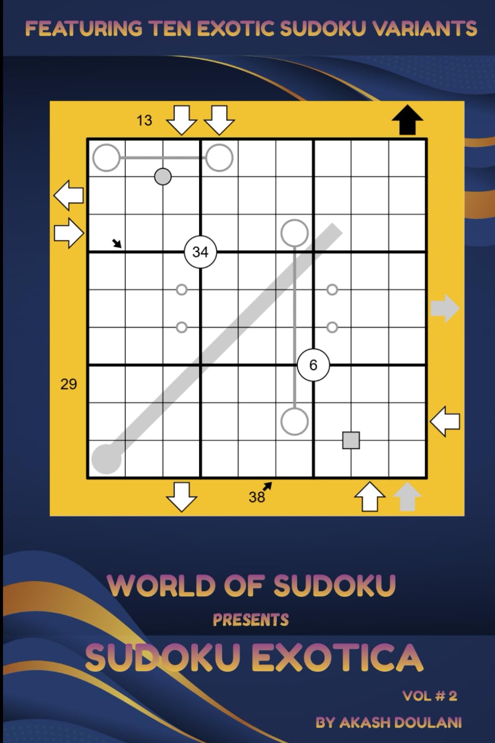 SUDOKU EXOTICA: VOL # 2: TEN EXOTIC SUDOKU VARIANTS