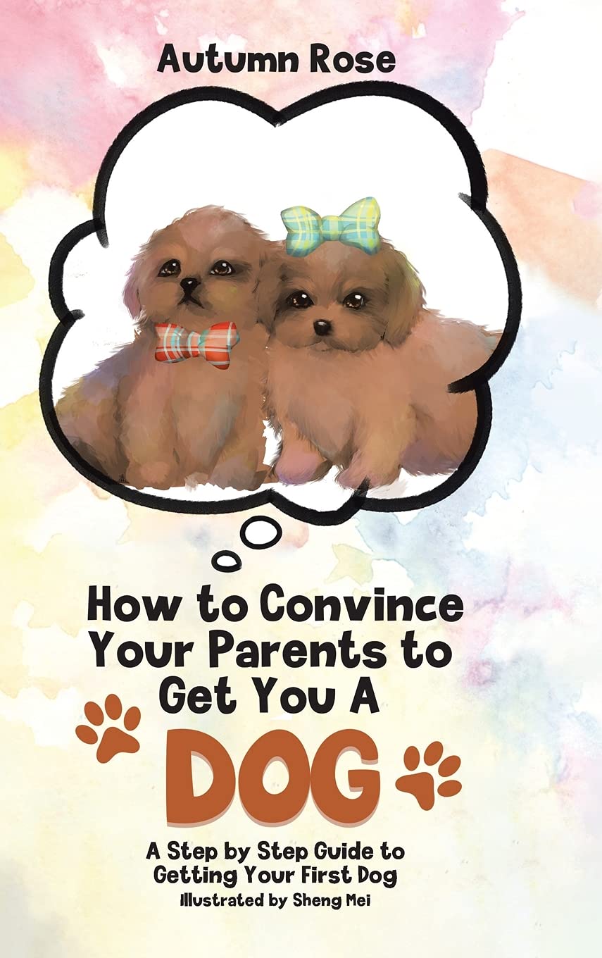 How to Convince Your Parents to Get You A Dog HARDBACK 9780228840060