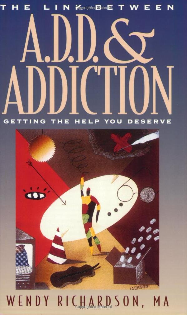 The Link between A.D.D. & Addiction: Getting the Help You Deserve