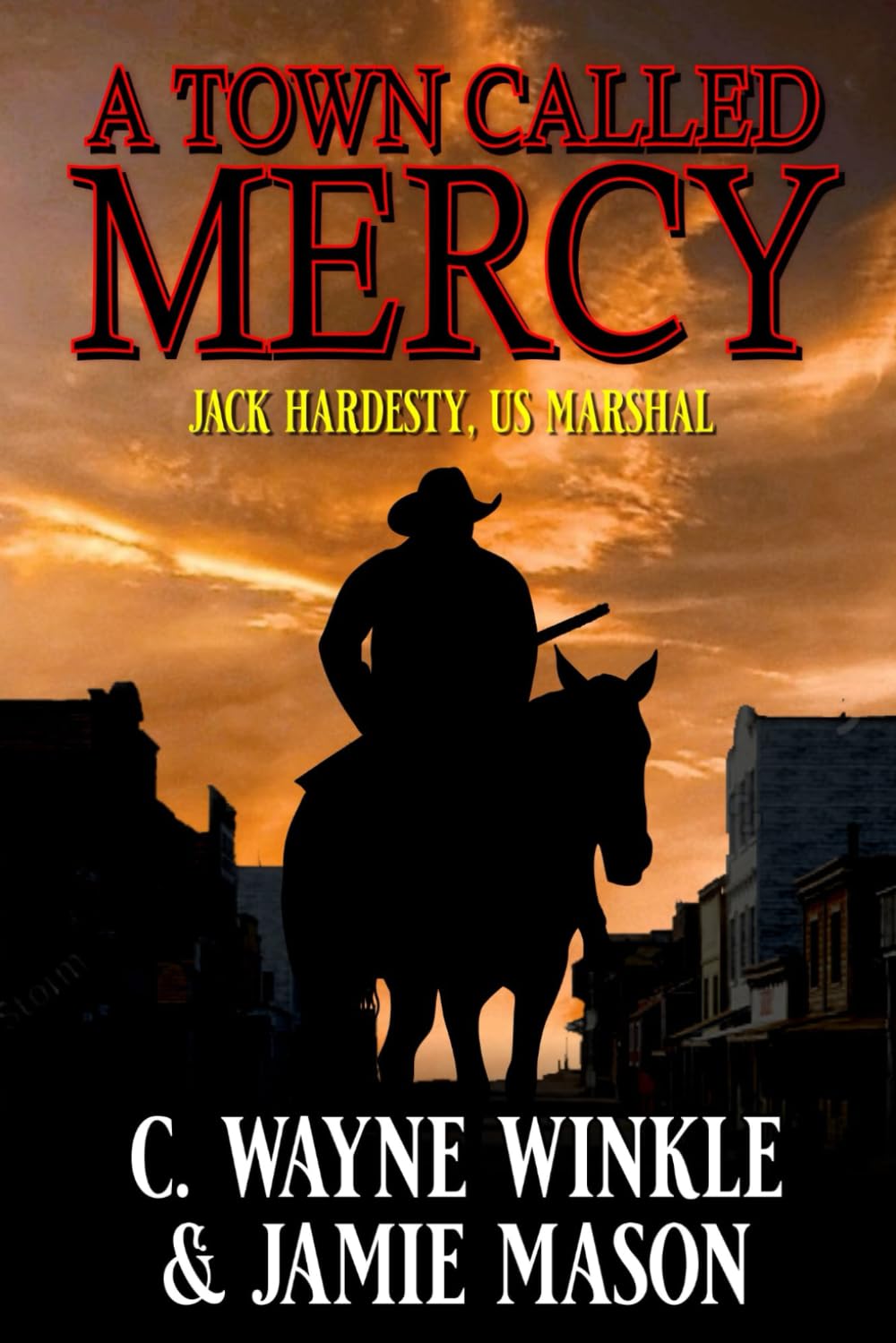 Jack Hardesty: U.S. Marshal: A Town Called Mercy: A Western Adventure (A Jack Hardesty/ Kit Sloan Western)
