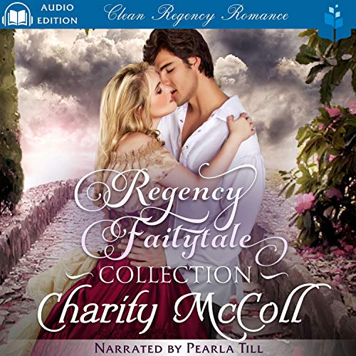 Regency Fairytale Collection by Charity McColl episode artwork