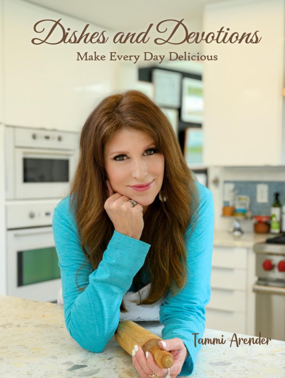 Dishes and Devotions: Make Every Day Delicious