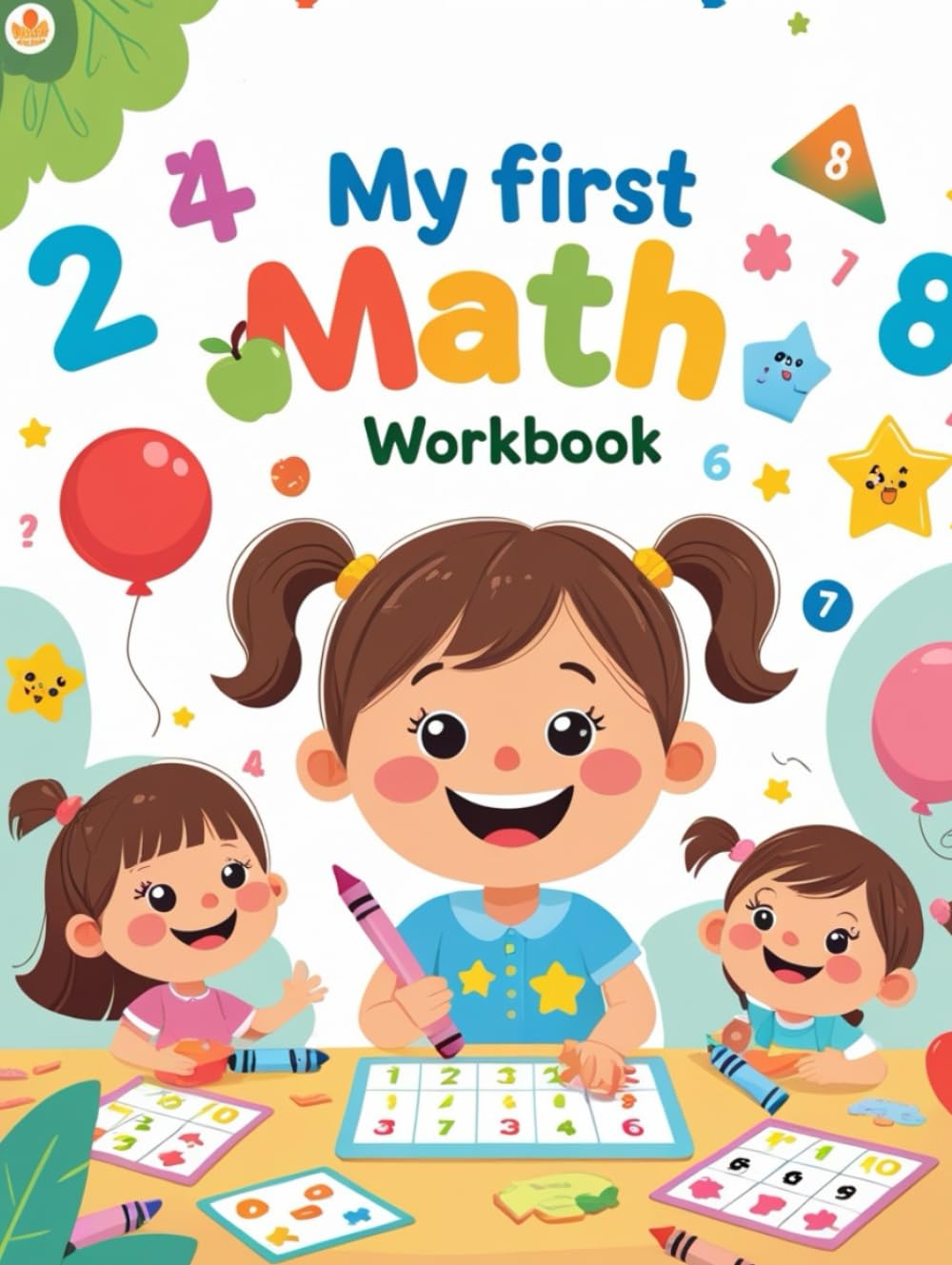 My First Math Workbook: Fun and Easy Math Activities for Preschool & Kindergarten (Ages 4–8)