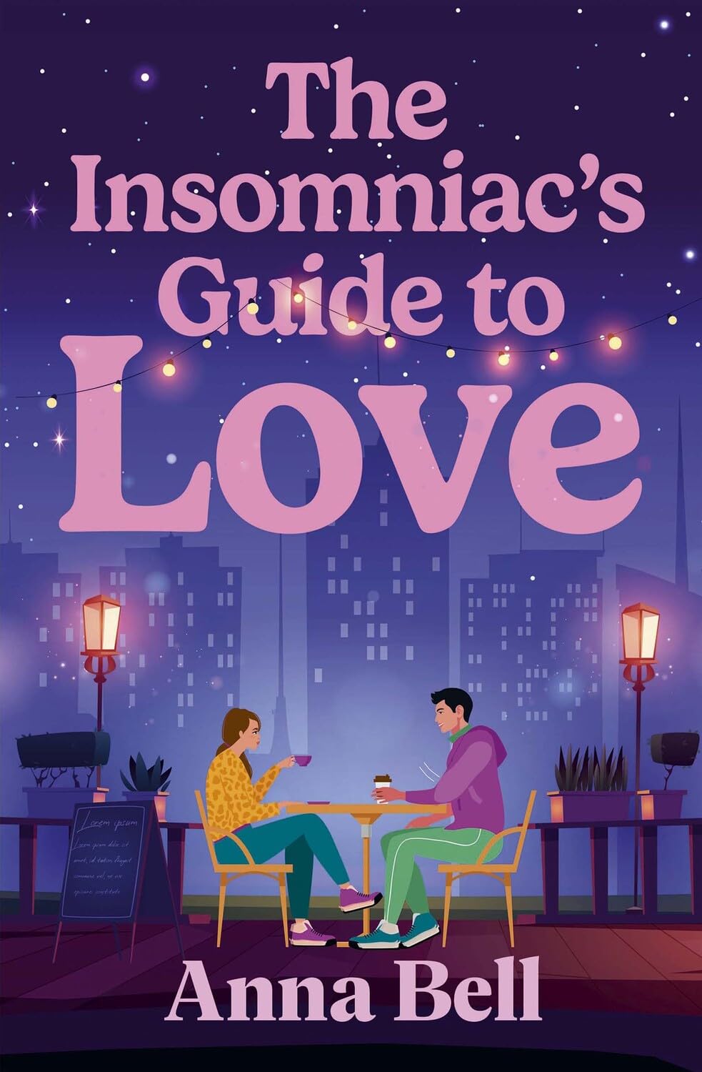 The Insomniac's Guide to Love: A heart-stealing friends-to-lovers story set in the sleepless hours ― for fans of Emily Henry and Beth O’Leary