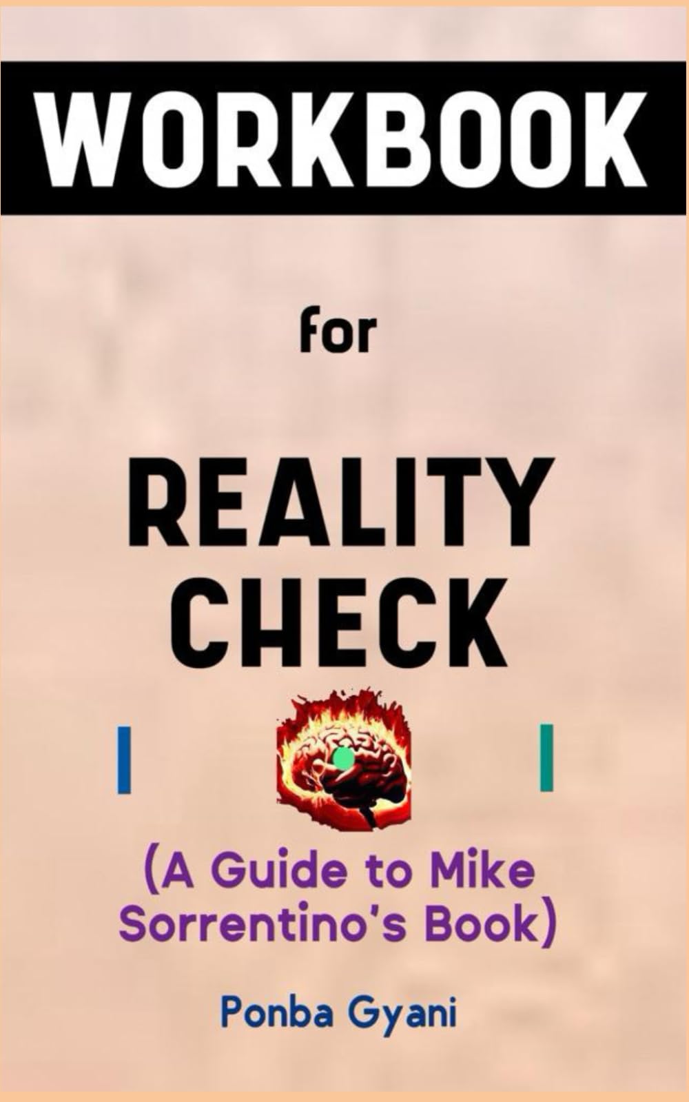 Workbook for Reality Check By Mike Sorrentino: Glowing Guide to Overcoming Addiction, Loss and Prison