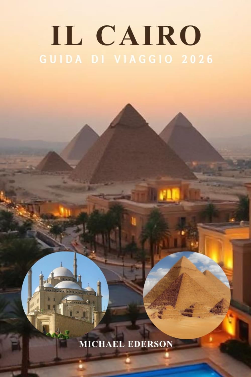 IL CAIRO GUIDA DI VIAGGIO 2026: Principali attrazioni, Piramidi di Giza, Sfinge, Museo Egiziano, Cibo Locale, Gemme Nascoste, Itinerari, Consigli di Sicurezza e Pianificazione Viaggi Economica