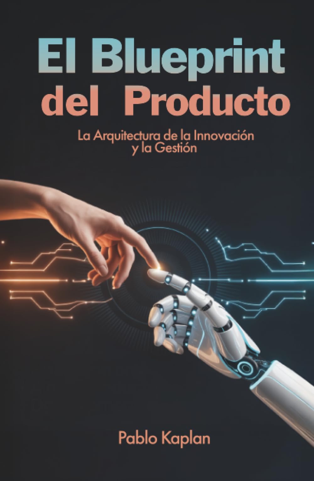 El Blueprint del Producto: La Arquitectura de la Innovación y la Gestión
