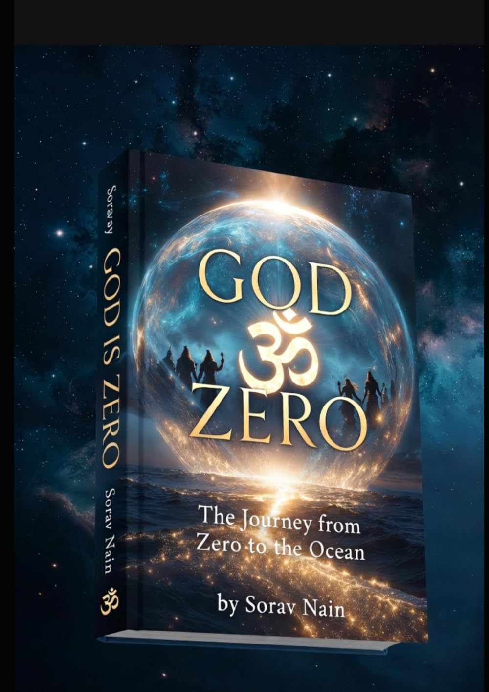 ENERGY+ ZERO UNIVERSE= GOD: A journey from zero to the ocean