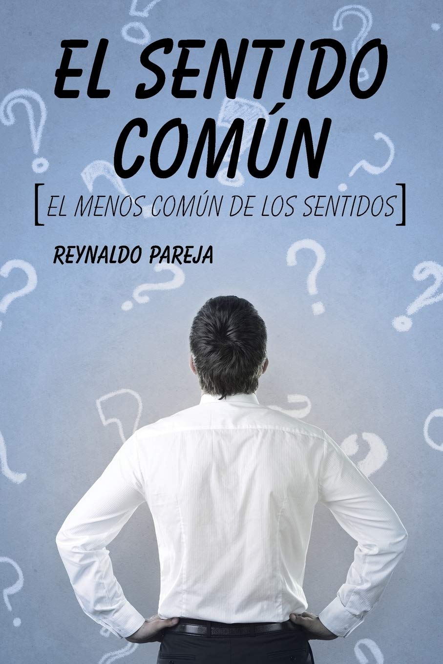 El Sentido ComÚN: el menos común de los sentidos