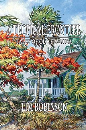 A Tropical Frontier, Tales of Old Florida