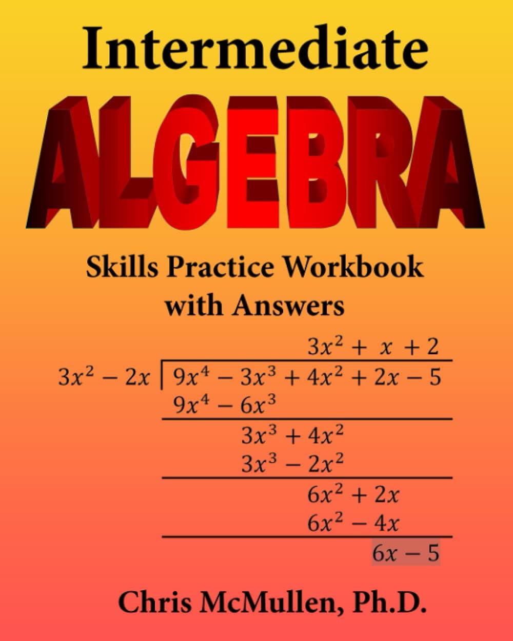 Intermediate Algebra Skills Practice Workbook with Answers: Functions, Radicals, Polynomials, Conics, Systems, Inequalities, and Complex Numbers Paperback โ Big Book, 3 October 2021