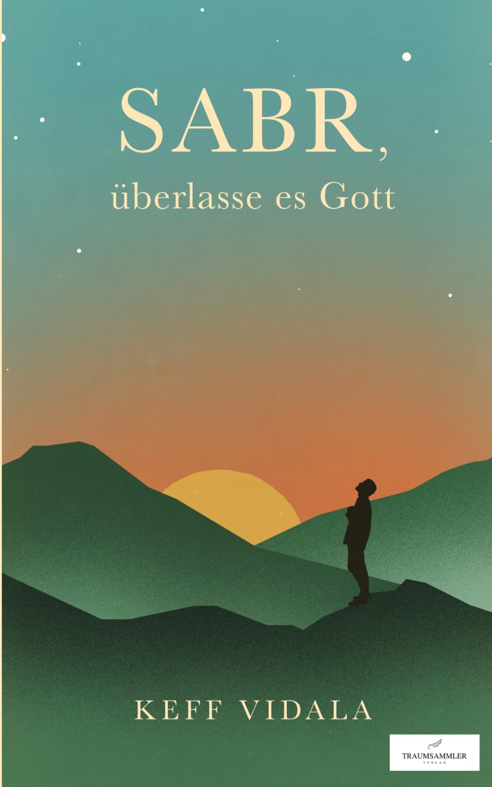 SABR, überlasse es Gott: Spirituelle Texte und Zitate, die dir dabei helfen werden, deinen inneren Frieden zu finden.
