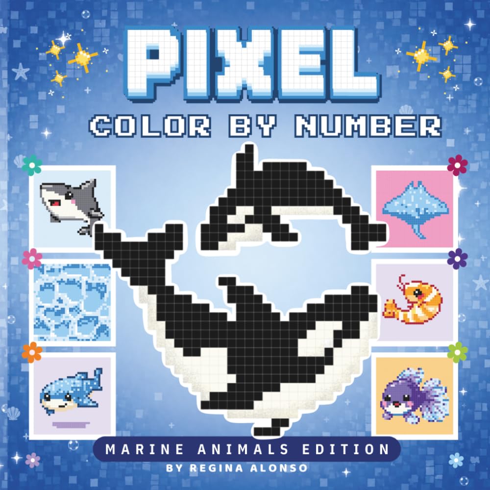 Pixel Color by Number Ocean Animals: Easy Marine Life Coloring Book for Beginners: Simple & Relaxing Pixel Art Coloring Book with Sea Creatures, ... Relief (Pixel Color By Number for Beginners)