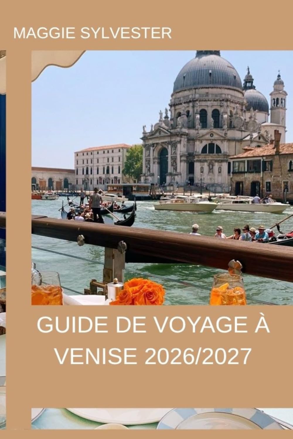 GUIDE DE VOYAGE À VENISE 2026/2027: Conseils pratiques, visites des canaux, expériences culturelles, activités pour les familles, planification du budget et recommandations utiles pour un voyage fluid