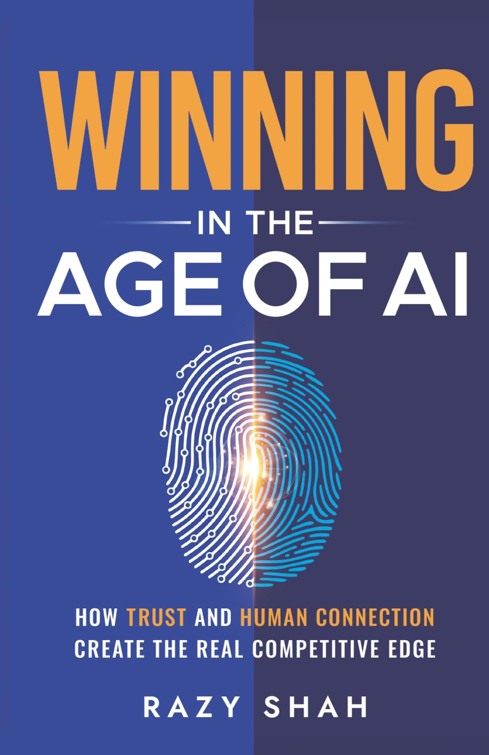 Winning in the Age of AI: How Trust and Human Connection Create the Real Competitive Edge
