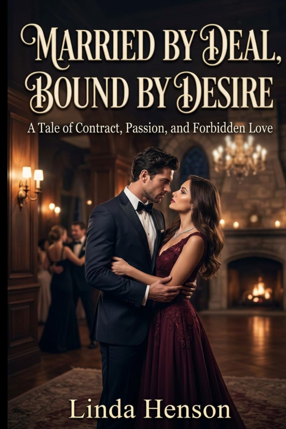 Married by Deal, Bound by Desire: A Tale of Contract, Passion, and Forbidden Love (The Contract Brides Series)