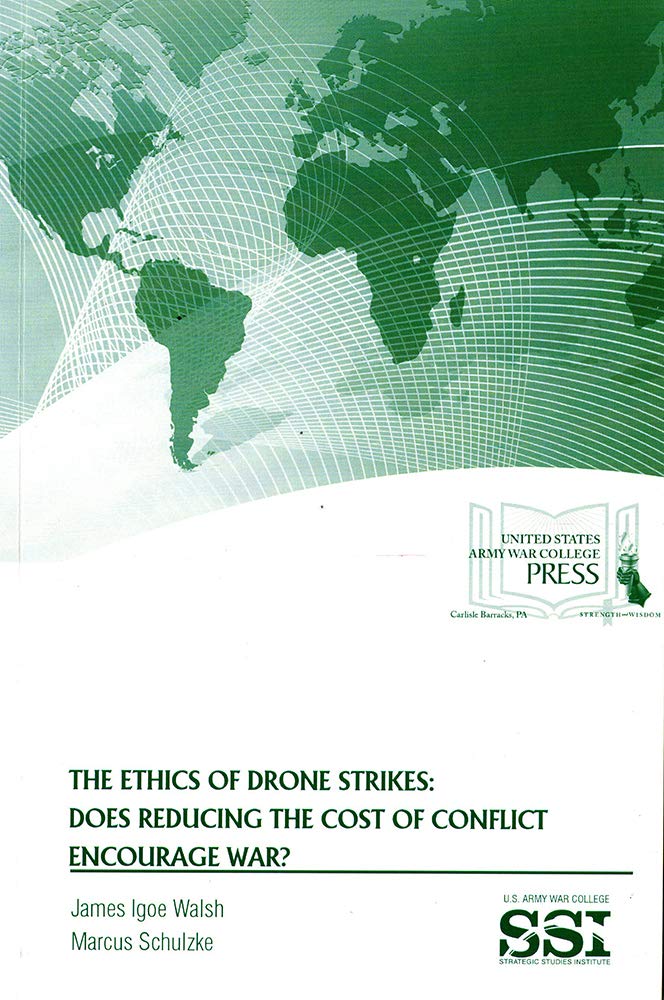 Ethics of Drone Strikes Does Reducing the Cost of Conflict Encourage