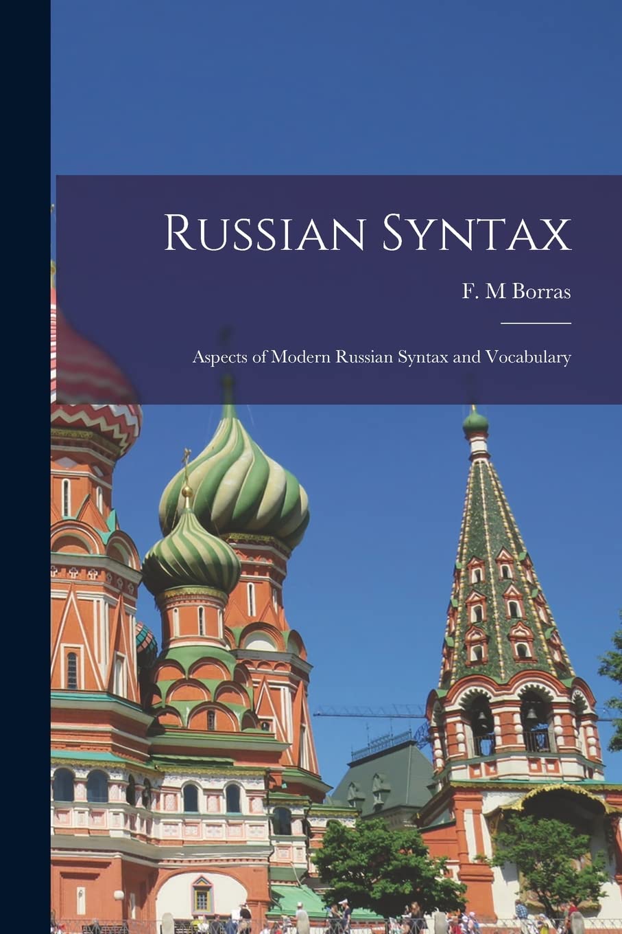 Russian Syntax: Aspects of Modern Russian Syntax and Vocabulary: Borras ...