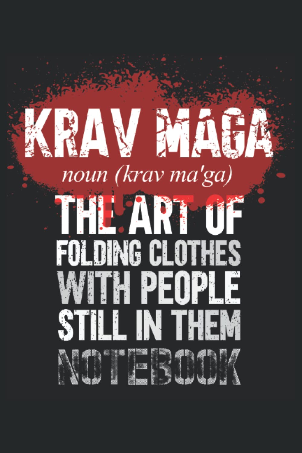 KRAV MAGA DEFINITION Notebook: 6"x9" Notepad for Martial Art Fans