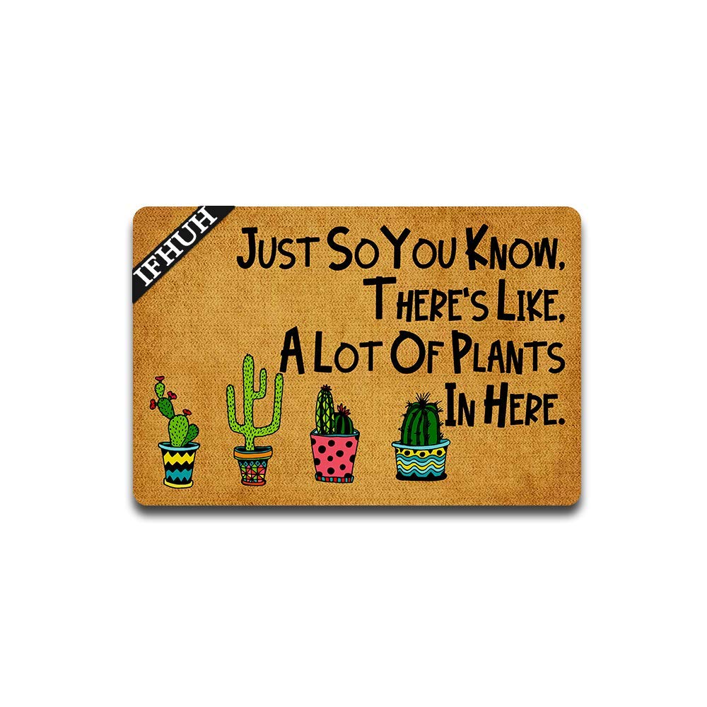 IFHUH Just so You Know, There's Like, a Lot of Plants in Here 00 Doormat Funny Doormat Sayings Front Door Mat Rubber Non Slip Backing Funny Welcome