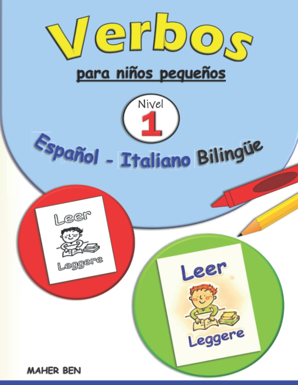 Verbos para niños pequeños: Italiano - Español Bilingüe -1-: La forma más fácil de aprender los verbos para niños | Italiano fácil para niños (Edición bilingüe)