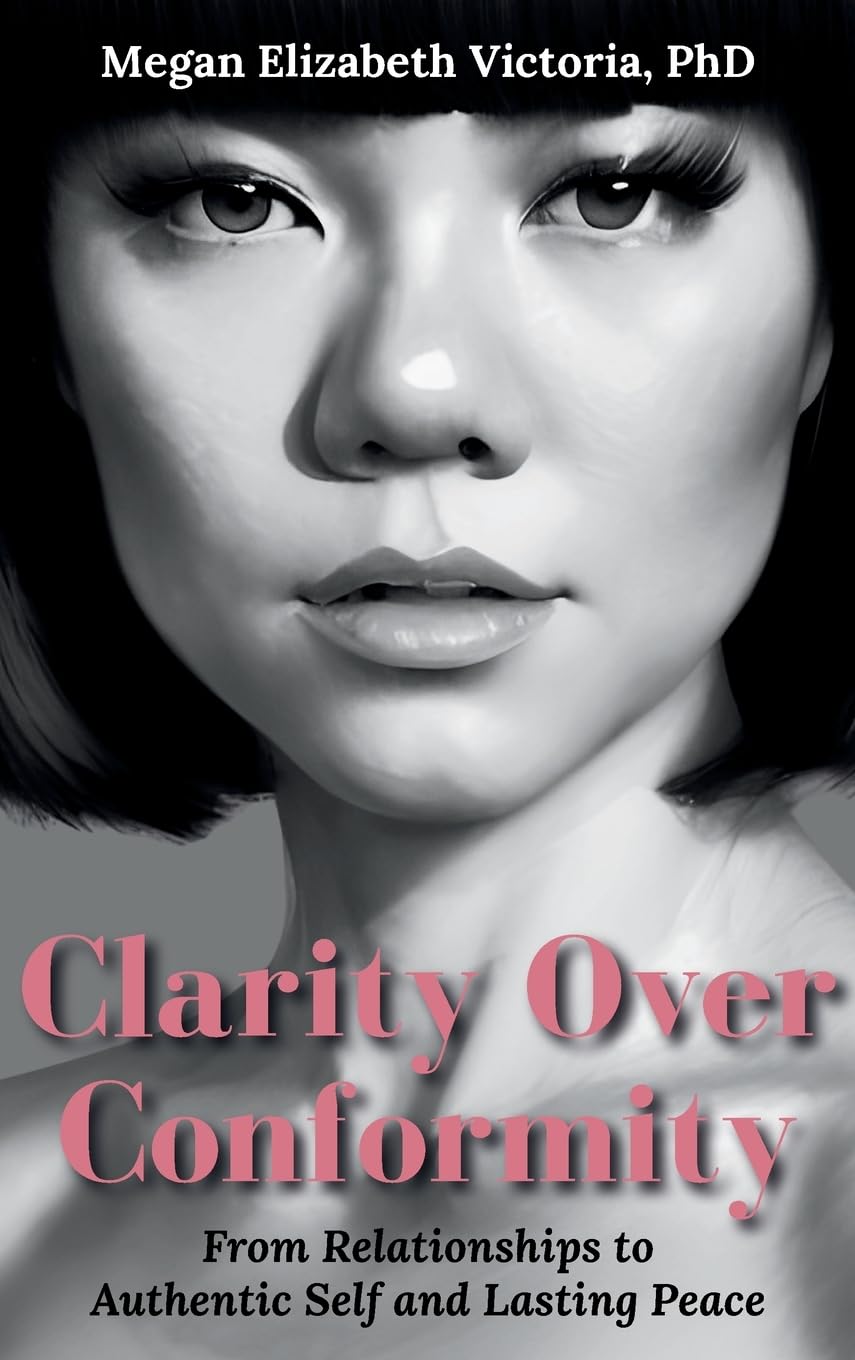 Clarity Over Conformity: From Relationships to Authentic Self and Lasting Peace