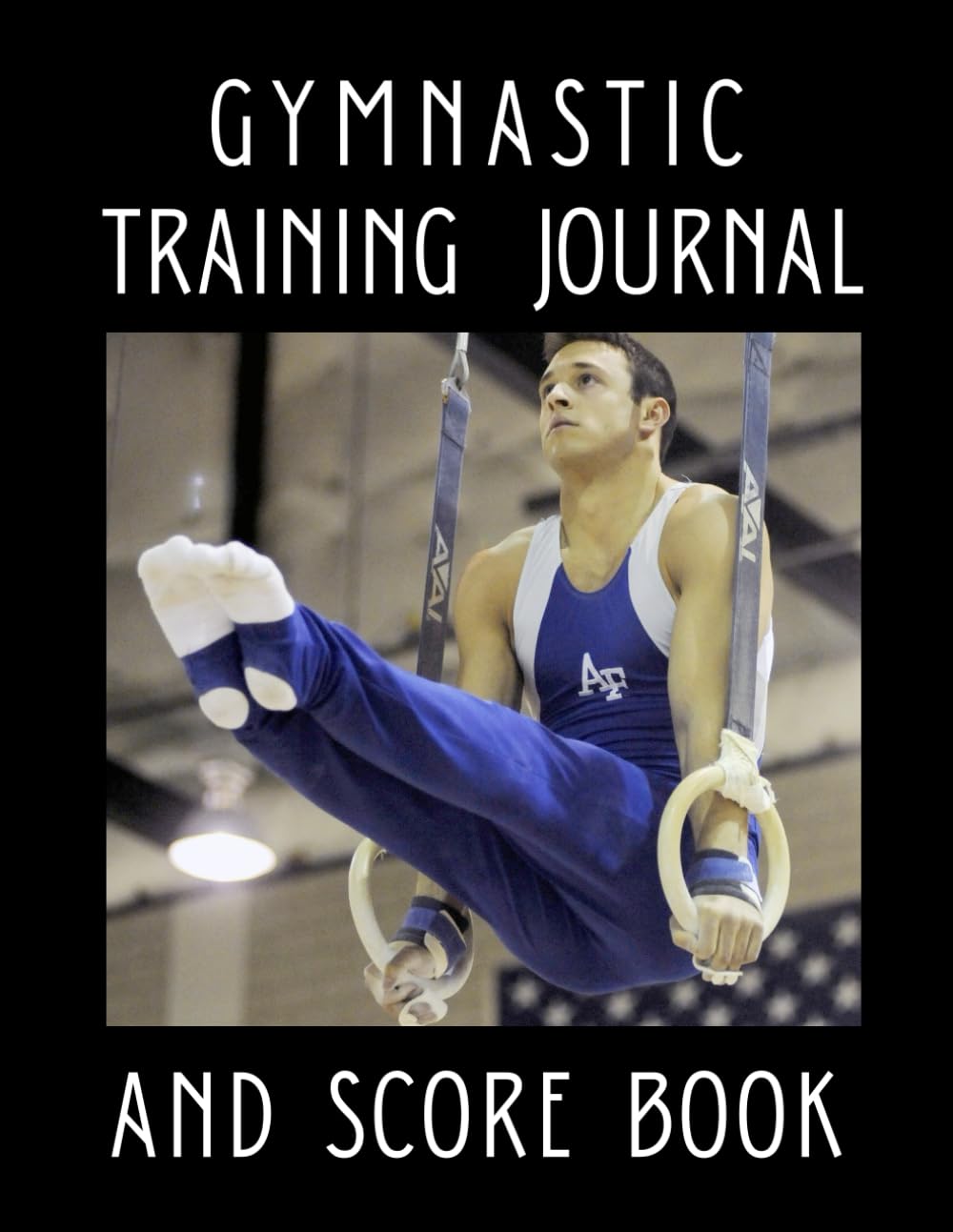 Boys Gymnastics Training Log and Journal: Gymnastics Training Journal and Score Book for Boys, Great Gymnastics Gift for Boy Gymnasts / Gymnastics Diary, Meet Score Recorder and Training Journal