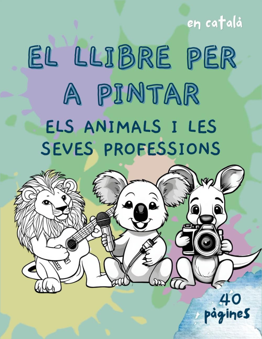 Llibre per a pintar "ELS ANIMALS I LES SEVES PROFESSIONS": Pinta i descobreix 40 animals, de 3 a 10 anys