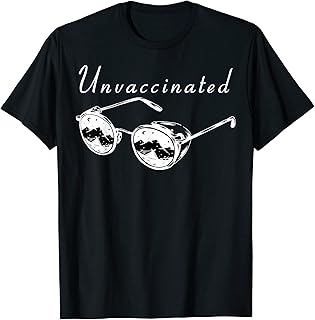 Un-vaccinated Anti Vaccine Vaxxer | Travel Sunglasses T-Shirt