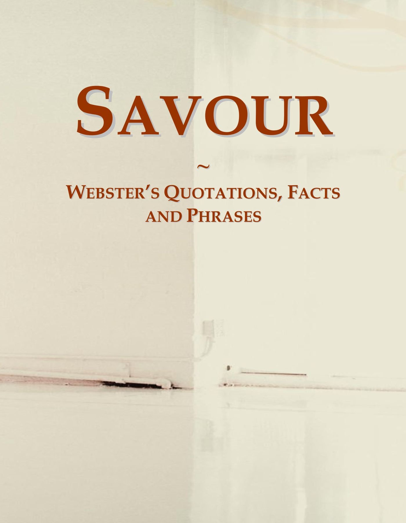 Savour: Webster's Quotations, Facts and Phrases