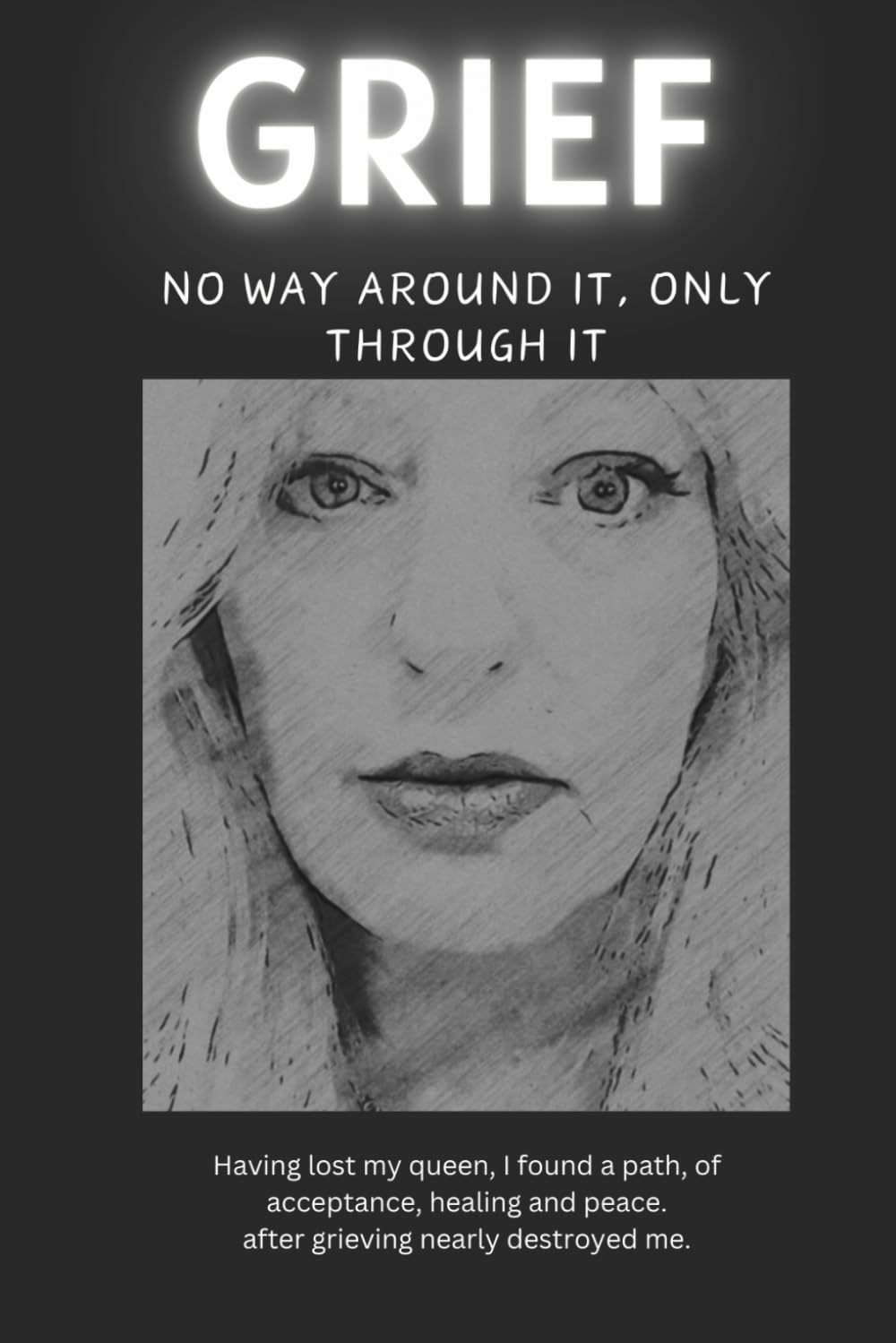 Grief No way Around It, Only Through It