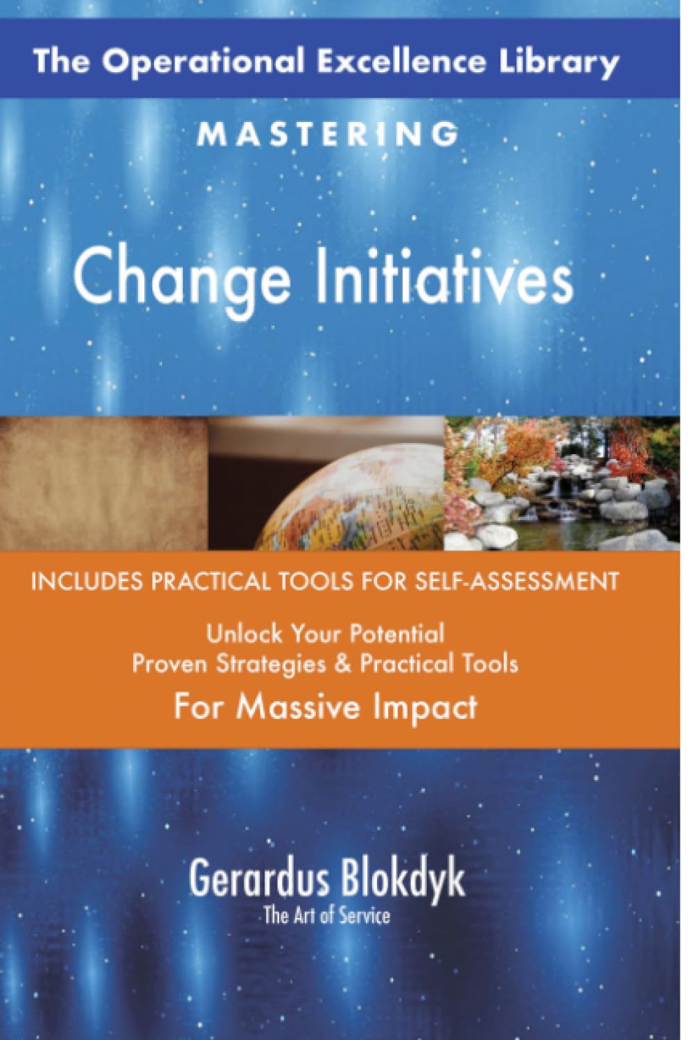 The Operational Excellence Library; Mastering Change Initiatives