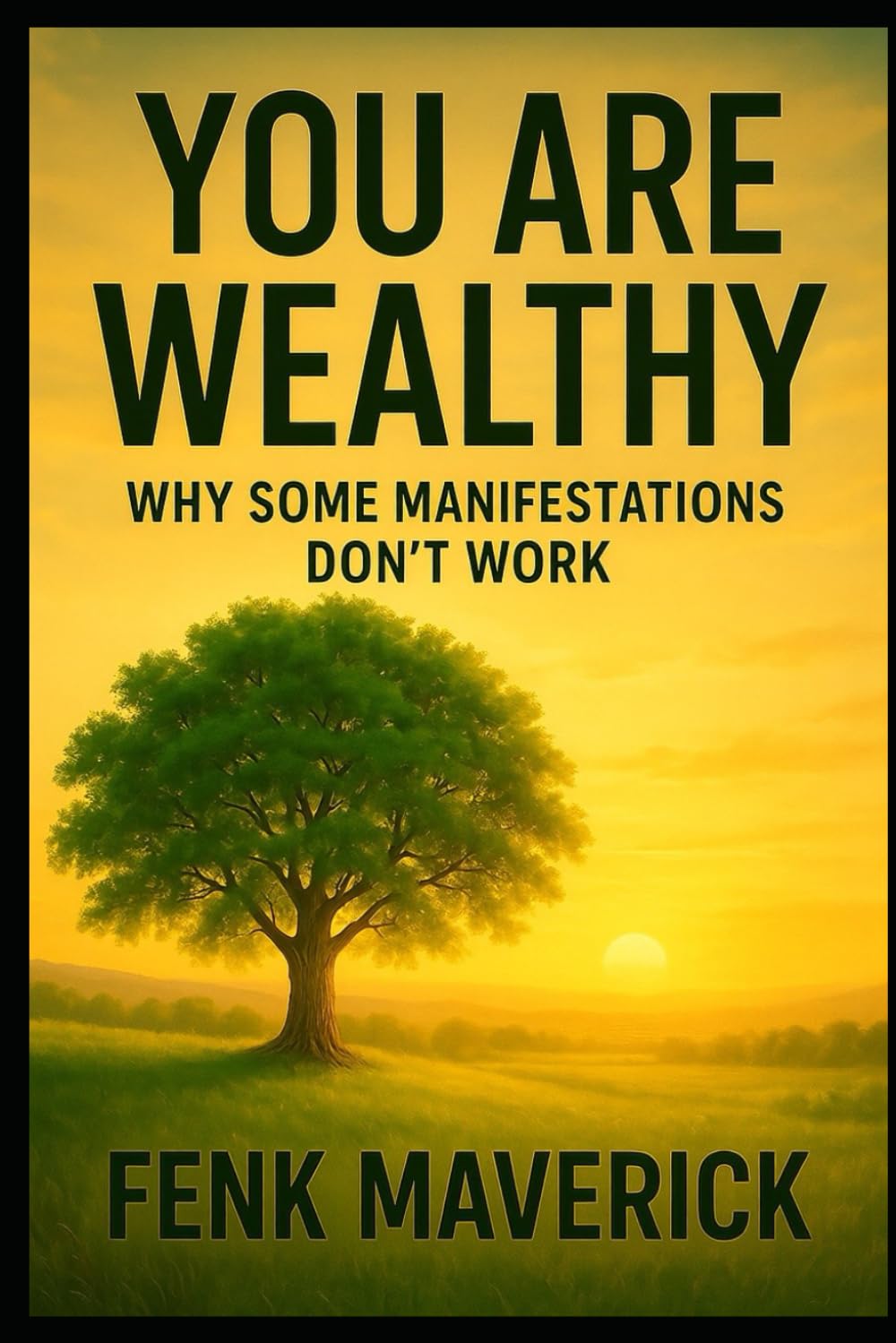 You Are Wealthy: Why Some Manifestations Don’t Work