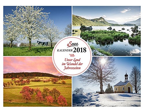 Unser Land im Wandel der Jahreszeiten 2018: Servus Kalender Unser Land im Wandel der Jahreszeiten 2018: Servus Kalender