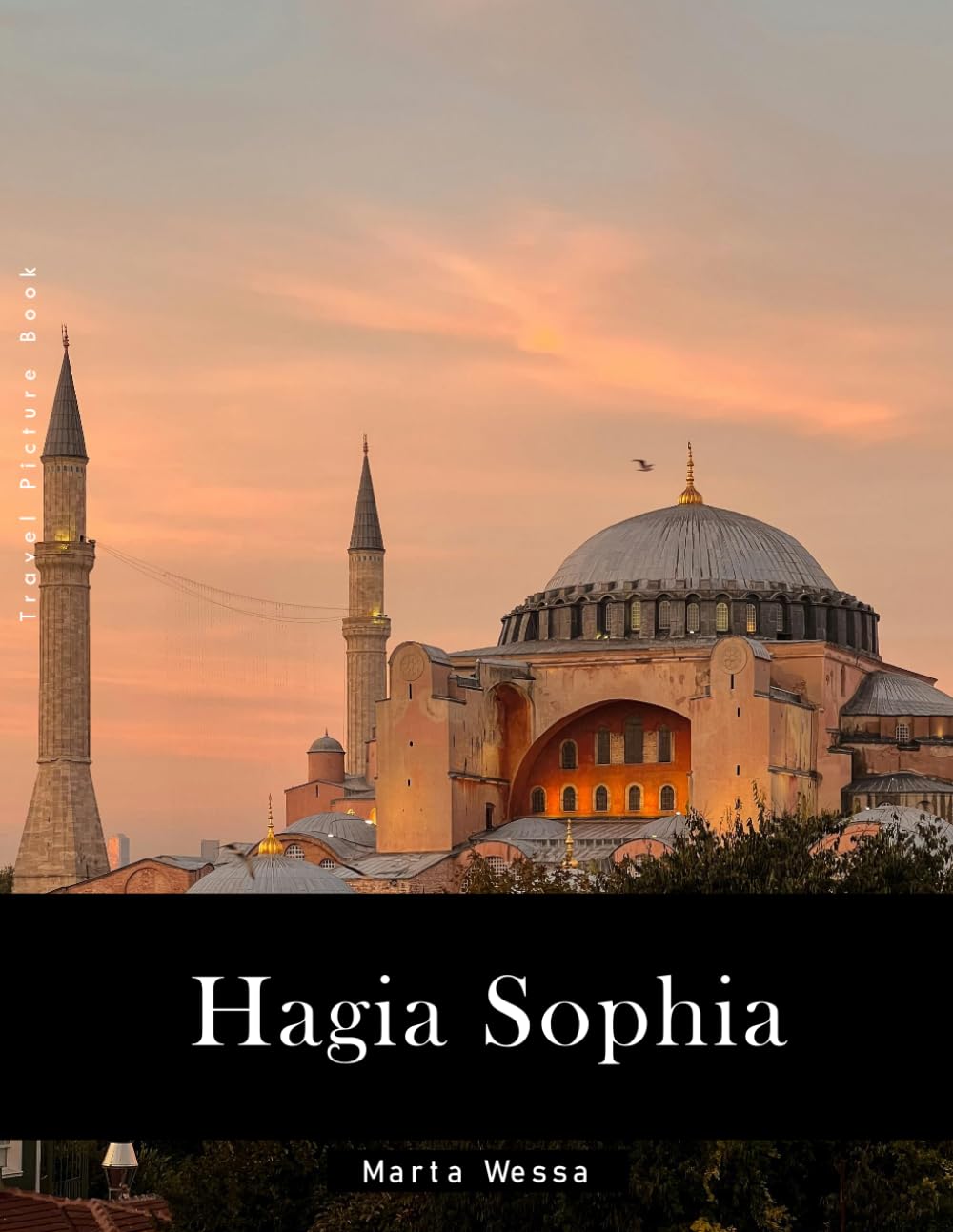 Hagia Sophia: A Perfect Coffee Table Picture Book - Travel and Tourism lovers Gift